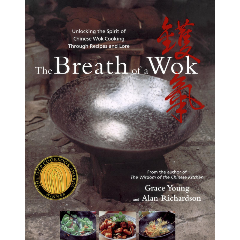 The Breath of a Wok: Unlocking the Spirit of Chinese Wok Cooking Through Recipes and Lore